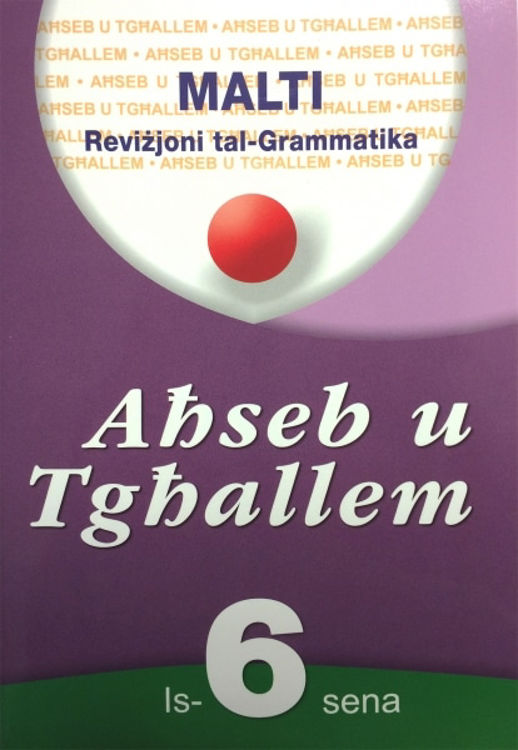 Picture of 3872 AHSEB U TGHALLEM 6 SENA MALTI REVIZZJONI TAL-GRAMMATIKA